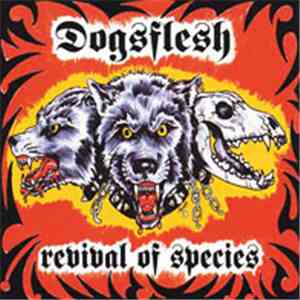 Dogsflesh - Revival Of Species mp3 album
