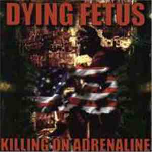 Dying Fetus - Killing On Adrenaline mp3 album