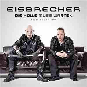 Eisbrecher - Die Hölle Muss Warten (Miststück Edition) mp3 album