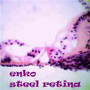 Enko - Steel Retina mp3 album