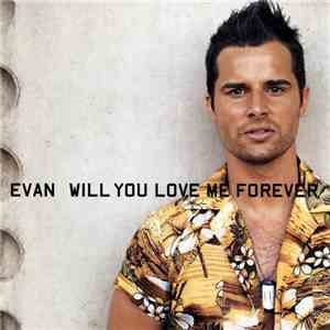 Evan  - Will You Love Me Forever mp3 album