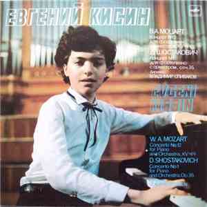 Evgeni Kissin - W. A. Mozart / D. Shostakovich - Concerto No.12 For Piano And Orchestra / Concerto No.1 For Piano And Orchestra mp3 album