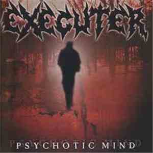 Executer - Psycotic mind mp3 album