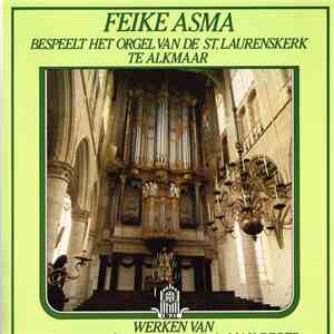 Feike Asma - Bespeelt Het Orgel van de St.Laurenskerk Te Alkmaar mp3 album