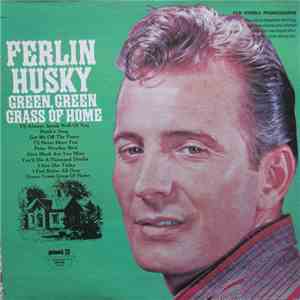 Ferlin Husky - Green, Green Grass Of Home mp3 album