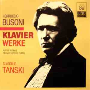 Ferruccio Busoni, Claudius Tanski - Klavier Werke mp3 album