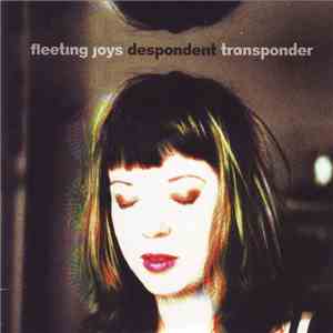 Fleeting Joys - Despondent Transponder mp3 album