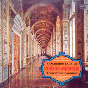 Francesco Landino - Hortus Musicus Art Director : Andres Mustonen - Франческо Ландино = Francesco Landino mp3 album