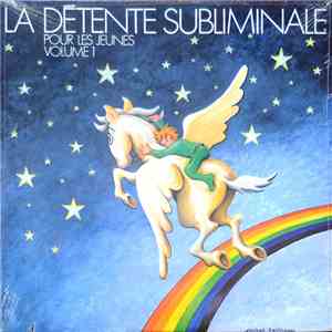 Frédéric Dorval - La Détente Subliminale Pour Les Jeunes Volume 1 mp3 album