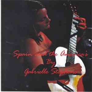 Gabrielle Stephens - Spain And The America's mp3 album