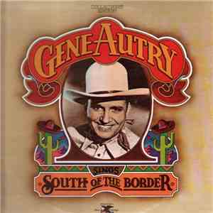 Gene Autry - Sings South Of The Border/All American Cowboy mp3 album
