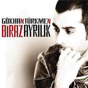 Gökhan Türkmen - Biraz Ayrılık mp3 album
