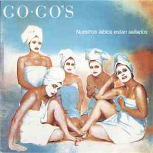 Go·Go's - Nuestros Labios Estan Sellados mp3 album