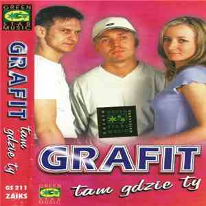 Grafit  - Tam Gdzie Ty mp3 album