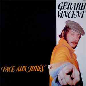 Gérard Vincent - Face Aux Jurés mp3 album