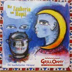 GrillOnny Rhythmustheater - Die Zauberin Von Mopti mp3 album