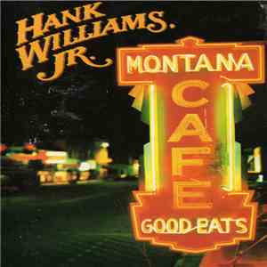 Hank Williams, Jr. - Montana Cafe mp3 album