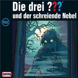 Hendrik Buchna - Die Drei ??? 162 - Und Der Schreiende Nebel mp3 album