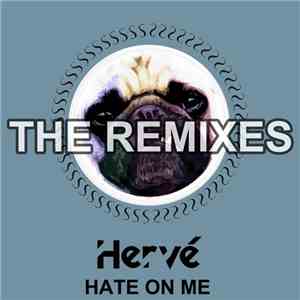 Hervé - Hate On Me (The Remixes) mp3 album