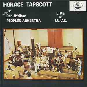 Horace Tapscott With The Pan-Afrikan Peoples Arkestra - Live At I.U.C.C. mp3 album
