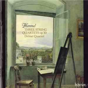 Hummel, Delmé Quartet - Three String Quartets Op30 mp3 album