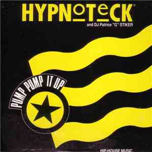 Hypnoteck And D.J. Patrice "G" Stiker - Pump Pump It Up mp3 album