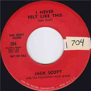 Jack Scott With The Chantones - I Never Felt Like This / Bella mp3 album