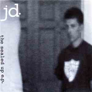 JD. - The Sealed Up E.P. mp3 album