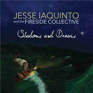Jesse Iaquinto And The Fireside Collective - Shadows And Dreams mp3 album