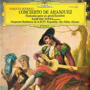 Joaquín Rodrigo / Narciso Yepes / Orquesta Sinfónica De La R.TV. Española - Concierto de Aranjuez - Fantasía Para Un Gentilhombre mp3 album