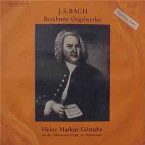 Johann Sebastian Bach, Heinz Markus Göttsche - Berühmte Orgelwerke mp3 album