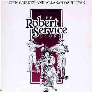 John Cairney & Allanah O'Sullivan - The Robert Service Story mp3 album
