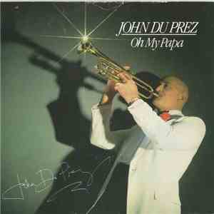 John Du Prez - Oh My Papa mp3 album