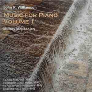 John R. Williamson - Murray McLachlan - Music For Piano Volume 1 mp3 album