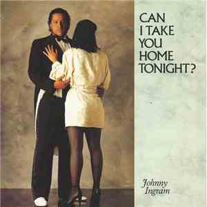 Johnny Ingram - Can I Take You Home Tonight? mp3 album