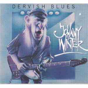 Johnny Winter - Dervish Blues mp3 album