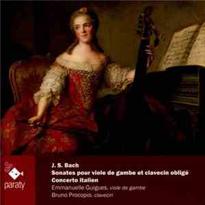 J.S.Bach - Emmanuelle Guigues / Bruno Procopio - Sonates Pour Viole De Gambe Et Clavecin Obligé mp3 album