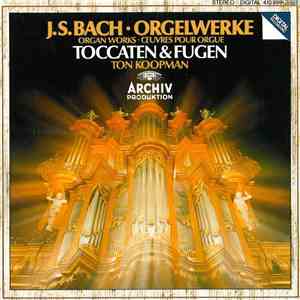 J.S.Bach - Ton Koopman - Orgelwerke - Organ Works - Œuvres Pour Orgue - Toccaten & Fugen mp3 album