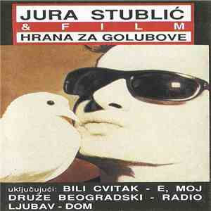 Jura Stublić & Film - Hrana Za Golubove mp3 album