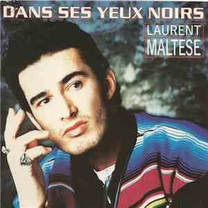Laurent Maltese - Dans Ses Yeux Noirs mp3 album