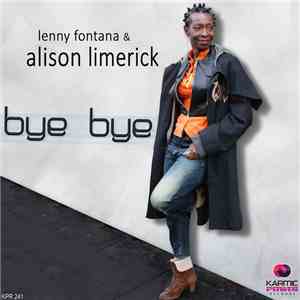 Lenny Fontana & Alison Limerick - Bye Bye mp3 album