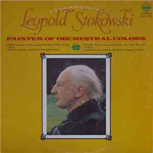 Leopold Stokowski, Houston Symphony Orchestra - Painter of Orchestral Colors mp3 album