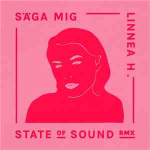 Linnea H. - Säga Mig (State Of Sound Rmx) mp3 album