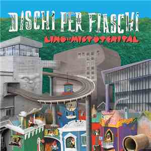 Lino E I Mistoterital - Dischi Per Fiaschi mp3 album