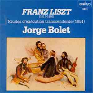 Liszt, Jorge Bolet - Etudes D'Exécution Transcendante  mp3 album