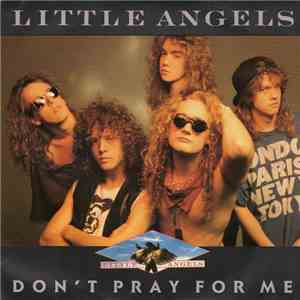 Little Angels - Don't Pray For Me mp3 album