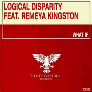 Logical Disparity Feat. Remeya Kingston - What If mp3 album