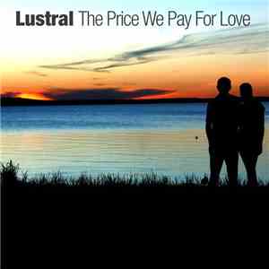 Lustral - The Price We Pay For Love mp3 album