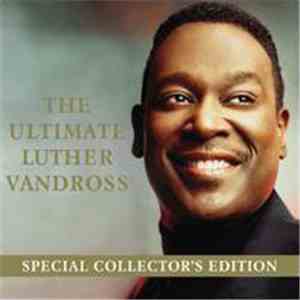 Luther Vandross - The Ultimate Luther Vandross (Special Collector's Edition) mp3 album
