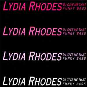 Lydia Rhodes - DJ Give Me That Funky Bass mp3 album